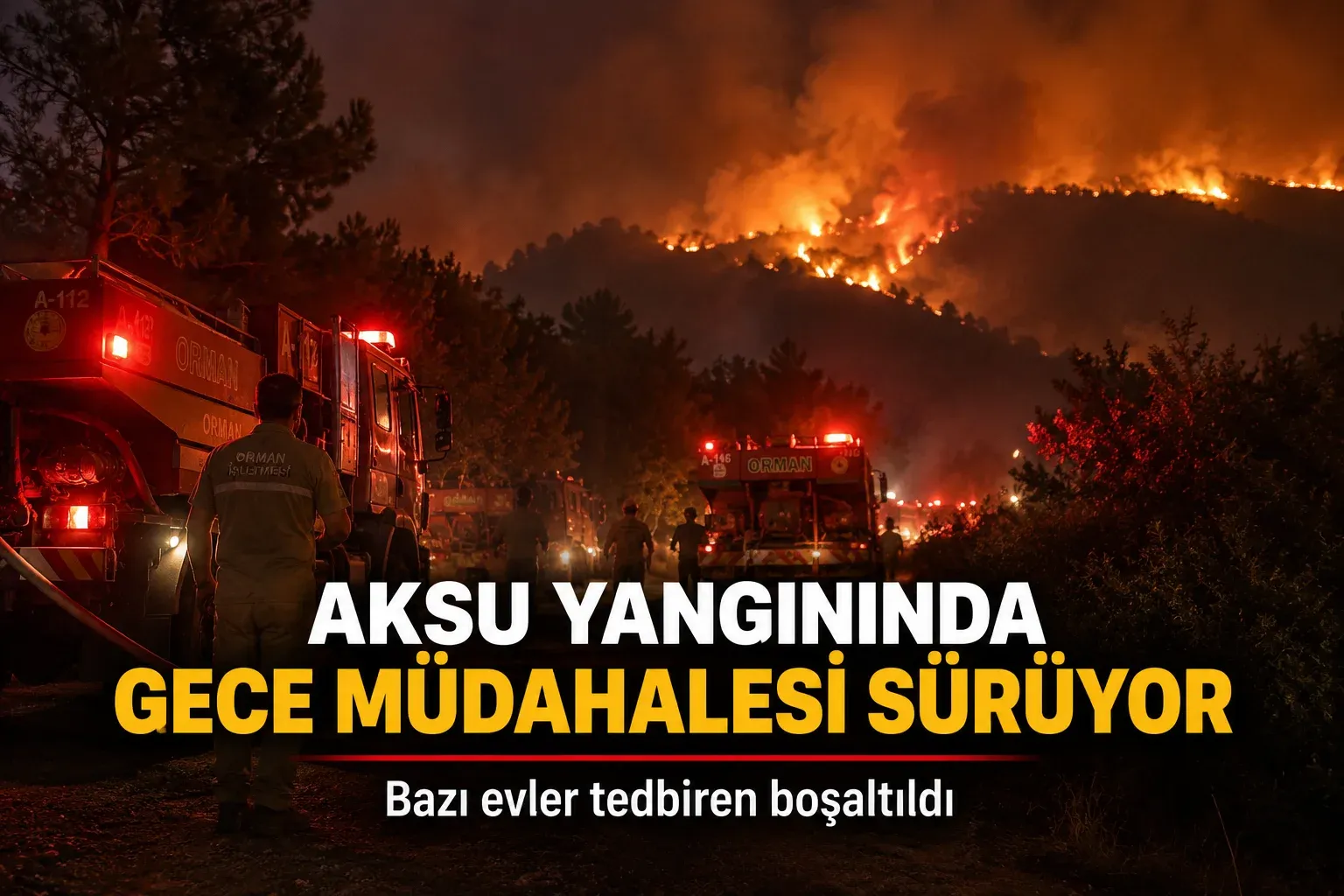 Nighttime Firefighting Continues in Aksu: Evacuations Carried Out in At-Risk Areas