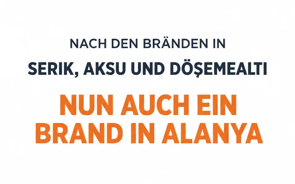Nach Serik und Aksu brennt es nun auch in Alanya