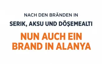 Nach Serik und Aksu brennt es nun auch in Alanya