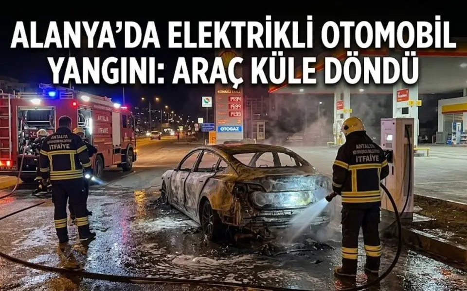 Alanya’da Korkutan Yangın: Şarj Ünitesindeki Elektrikli Otomobil Küle Döndü — Manşet Alanya