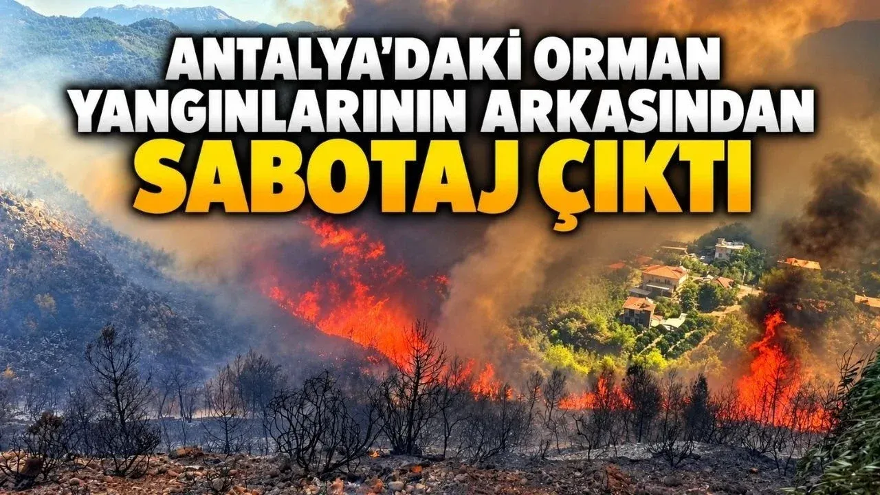 Antalya’daki orman yangınlarının arkasından sabotaj çıktı — Antalya Körfez Gazetesi