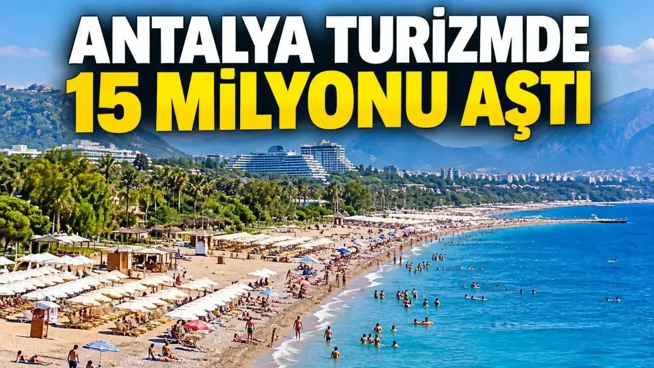 Antalya 27 Ekim'de 15 milyon 67 bin yabancı ziyaretçiye ulaştı
