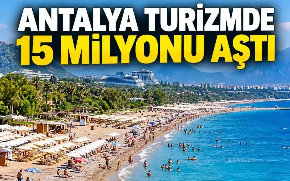 Antalya 27 Ekim'de 15 milyon 67 bin yabancı ziyaretçiye ulaştı