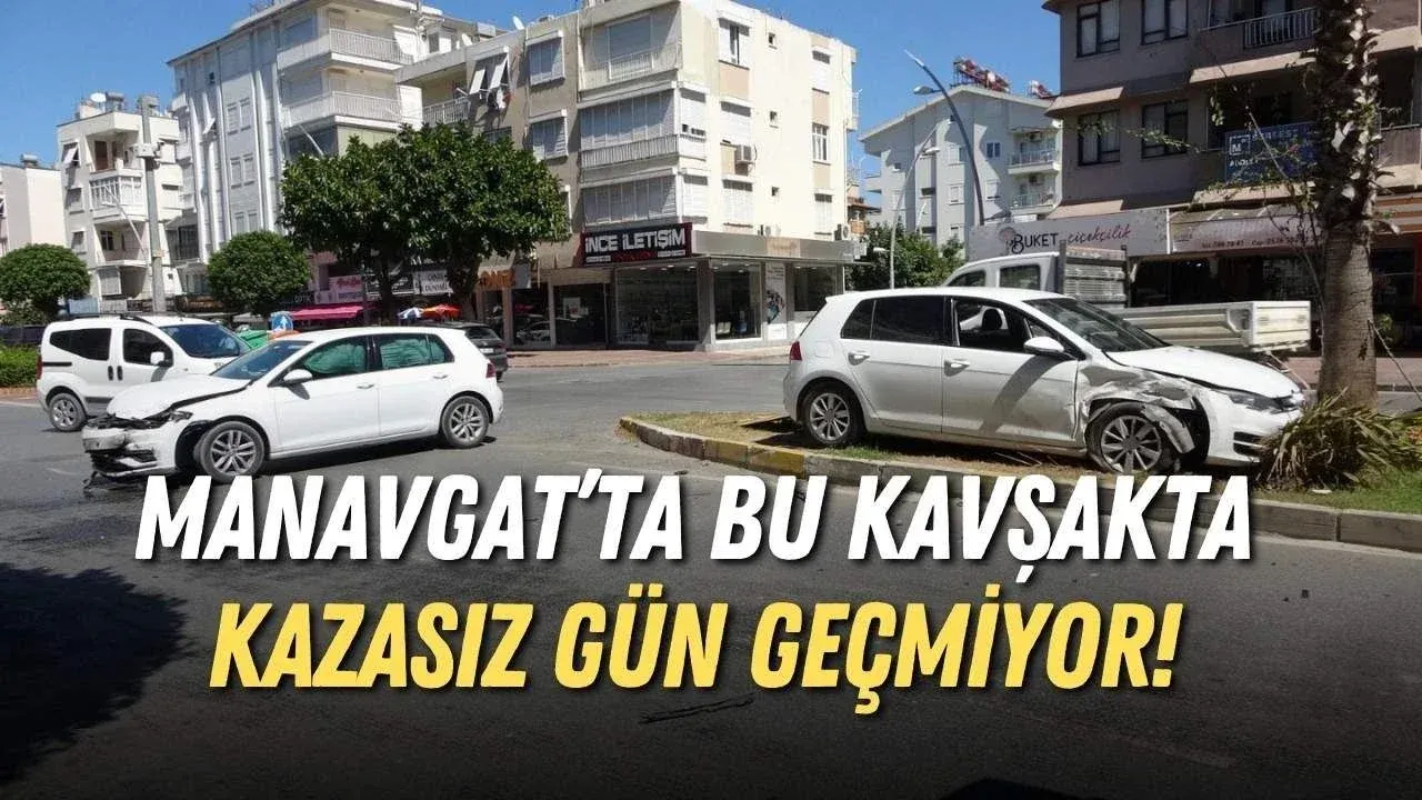 Manavgat’ta bu kavşakta kazasız gün geçmiyor!